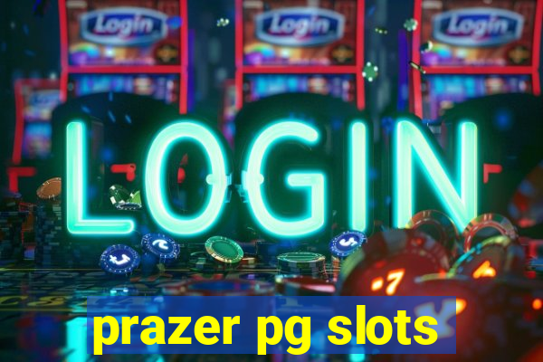 prazer pg slots